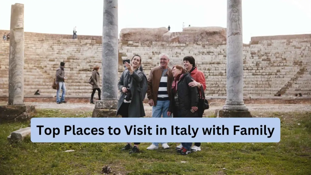 Places to Visit in Italy with Family
