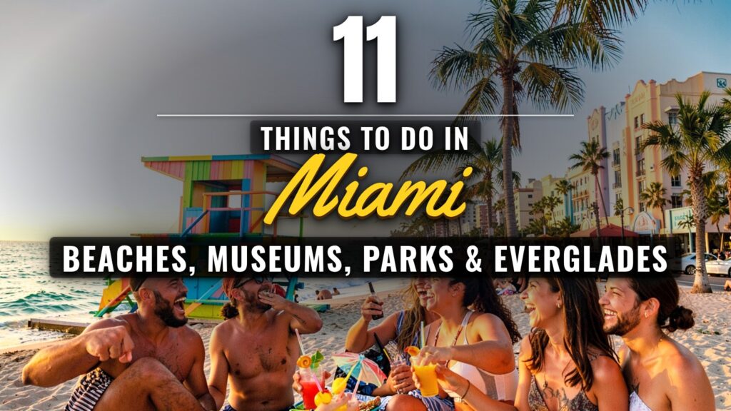 11 Things to Do in Miami: Beaches, Museums, Parks & Everglades