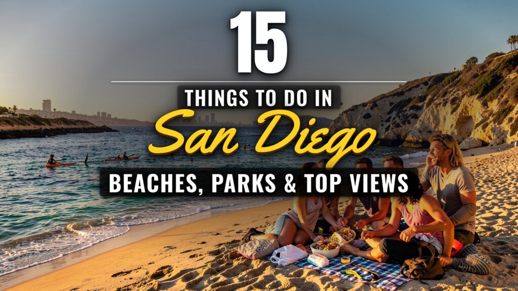 15 Things to Do in San Diego: Beaches, Parks & Top Views